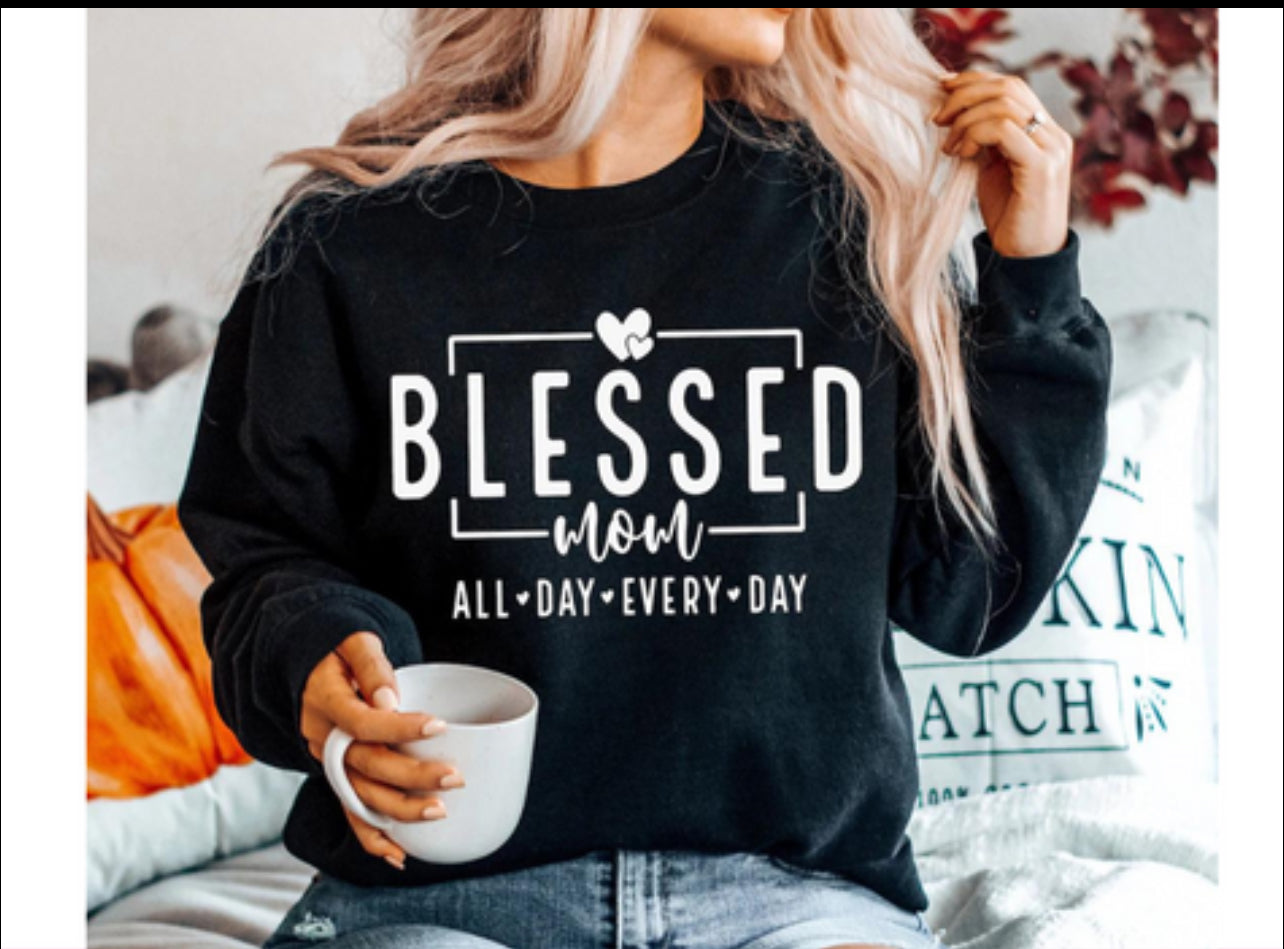 BLESSED MOM ALL DAY EVERYDAY  SCREEN PRINT